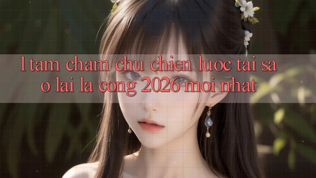 1. Tầm Chăm chú Chiến Lược: Tại Sao Lại Là “Cổng 2026 Mới nhất”?