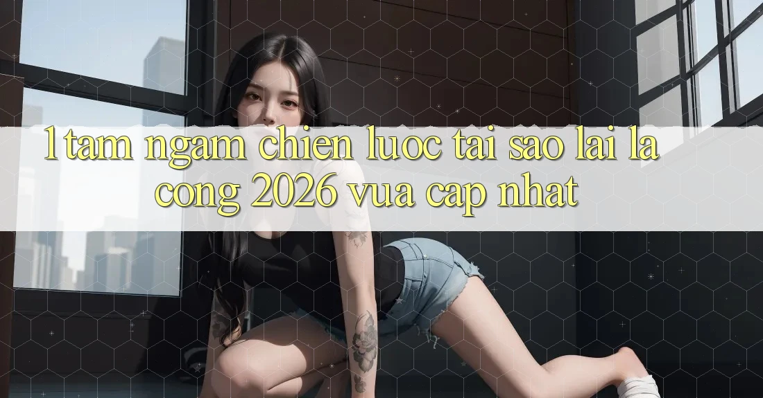 1. Tầm Ngắm Chiến Lược: Tại Sao Lại Là “Cổng 2026 Vừa cập nhật”? 1. Tầm Ngắm Chiến Lược: Tại Sao Lại Là “Cổng 2026 Vừa cập nhật”?