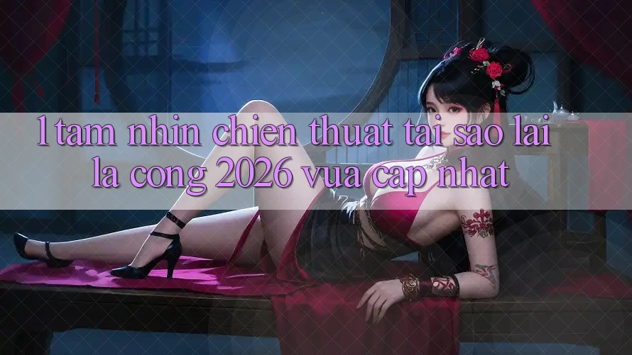 1. Tầm Nhìn Chiến thuật: Tại Sao Lại Là “Cổng 2026 Vừa cập nhật”? 1. Tầm Nhìn Chiến thuật: Tại Sao Lại Là “Cổng 2026 Vừa cập nhật”?
