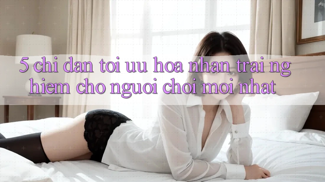 5. Chỉ dẫn Tối Ưu Hóa Nhận trải nghiệm Cho Người chơi Mới nhất 5. Chỉ dẫn Tối Ưu Hóa Nhận trải nghiệm Cho Người chơi Mới nhất