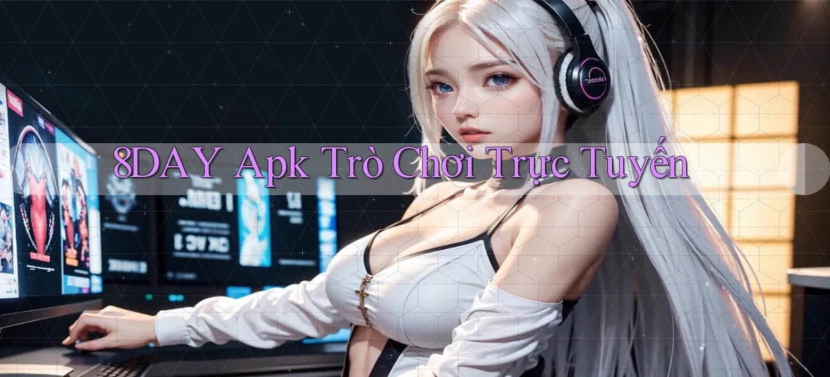 8day apk trò chơi trực tuyến