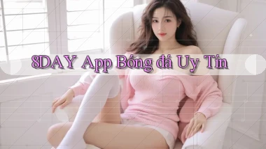 8day app bóng đá uy tín