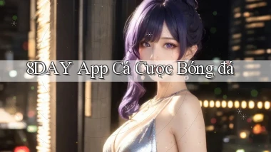 8day app cá cược bóng đá