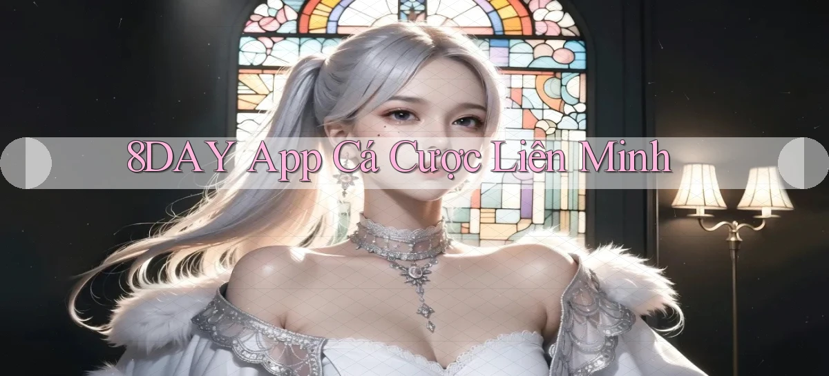 8day app cá cược liên minh