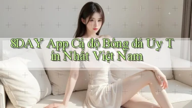 8day app cá độ bóng đá uy tín nhất việt nam