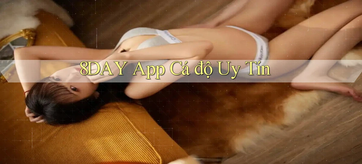 8day app cá độ uy tín
