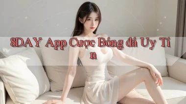 8day app cược bóng đá uy tín