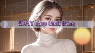 8day app đánh bóng