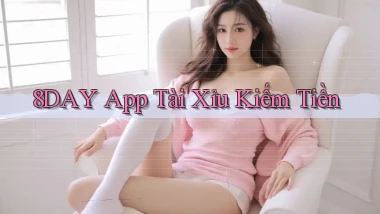 8day app tài xỉu kiếm tiền