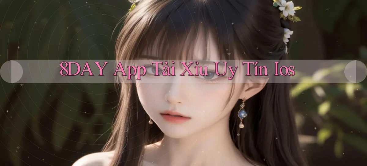 8day app tài xỉu uy tín ios