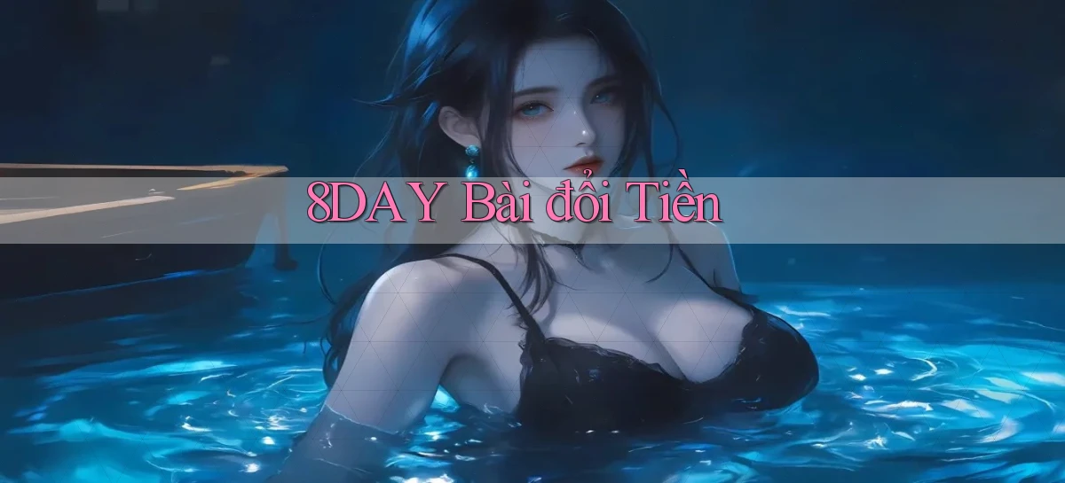 8day bài đổi tiền