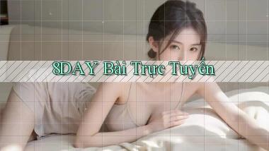 8day bài trực tuyến