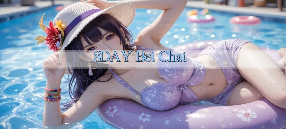 8day bet chat