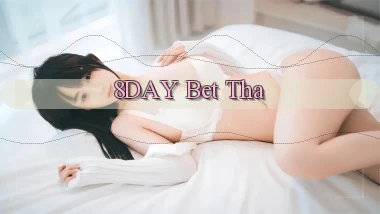 8day bet tha