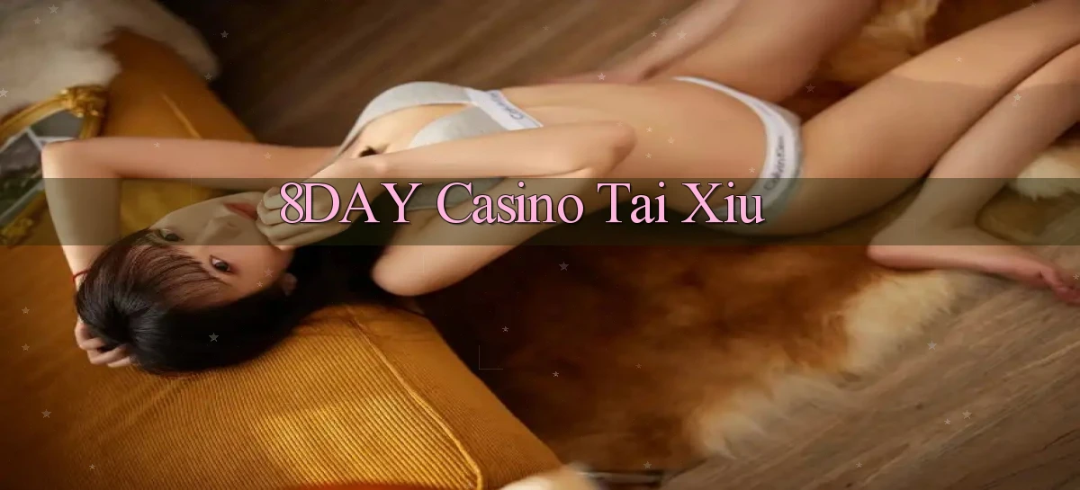 8day casino tài xỉu