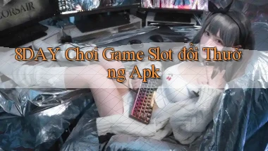 8day  chơi game slot đổi thưởng apk