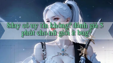 8day có uy tín không đánh giá 5 phút cho nữ giới ít bug