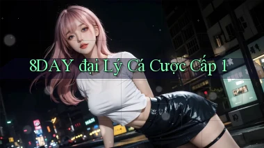8day  đại lý cá cược cấp 1
