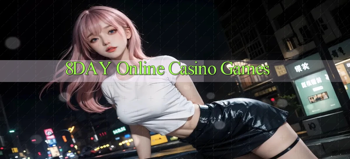 8day Online Casino Games