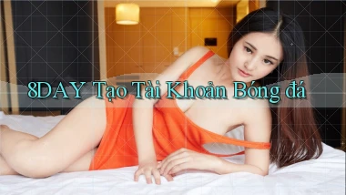 8day  tạo tài khoản bóng đá