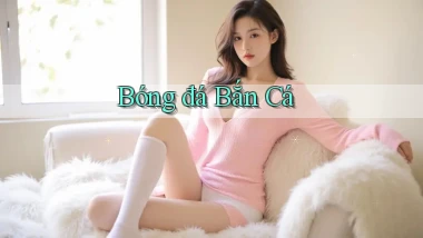 Bóng đá Bắn cá