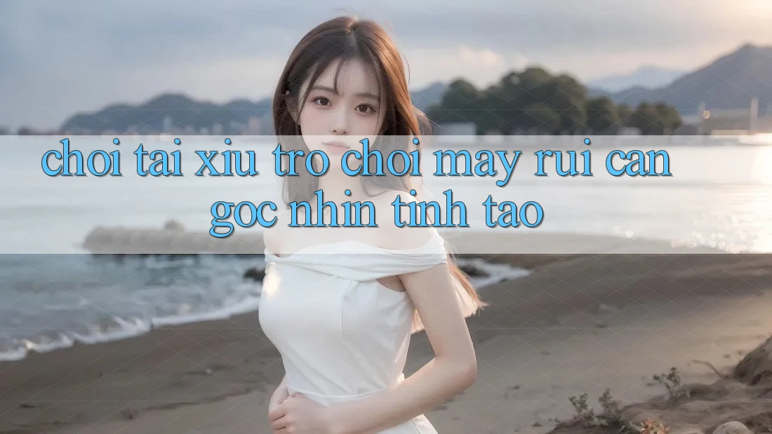 “Chơi tài xỉu” – Trò chơi may rủi cần góc nhìn tỉnh táo “Chơi tài xỉu” – Trò chơi may rủi cần góc nhìn tỉnh táo