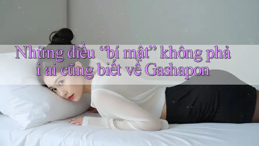 Những điều “bí mật” không phải ai cũng biết về Gashapon Những điều “bí mật” không phải ai cũng biết về Gashapon