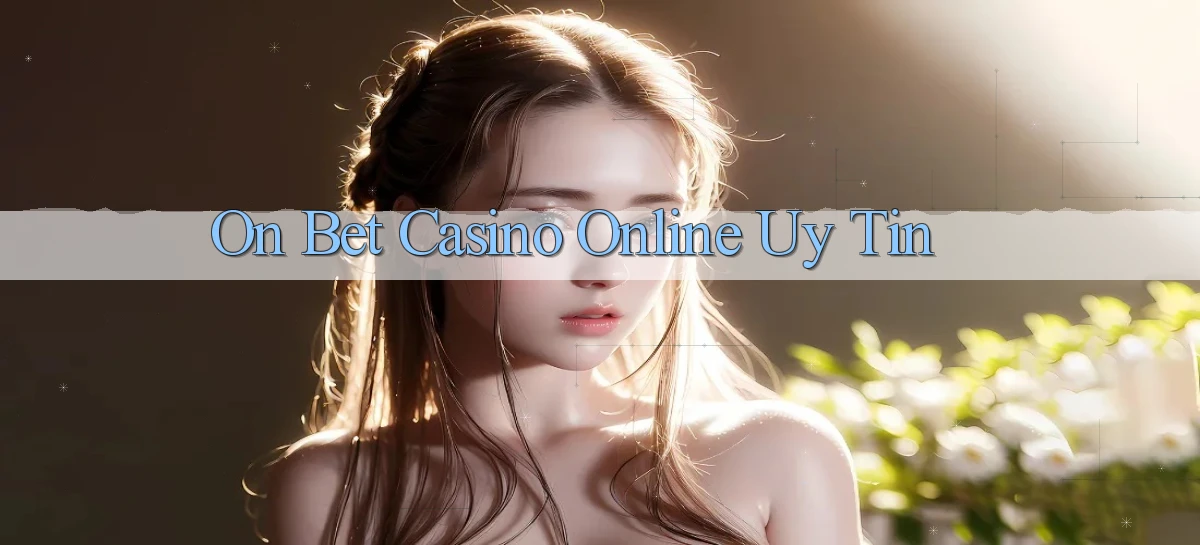 on bet casino online uy tín