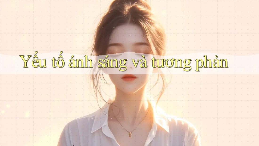 Yếu tố ánh sáng và tương phản Yếu tố ánh sáng và tương phản